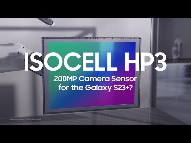 Samsung ISOCELL 200MP HP3 Camera Sensor is HERE! Galaxy S23+ Camera?!