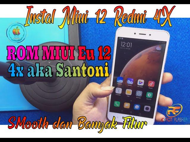 Cara Install MIUI 12 Di Xiaomi Redmi 4X I Santoni I NYOBAIN MIUI 12 REDMI 4X SMooth dan Banyak Fitur