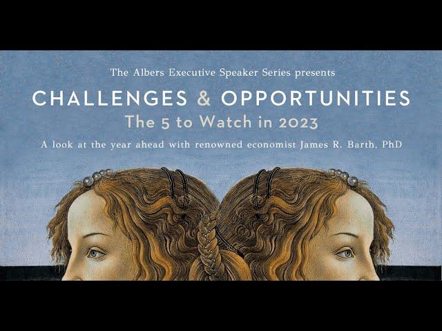 The Albers Executive Speaker Series Presents Challenges & Opportunities: The 5 to Watch in 2023