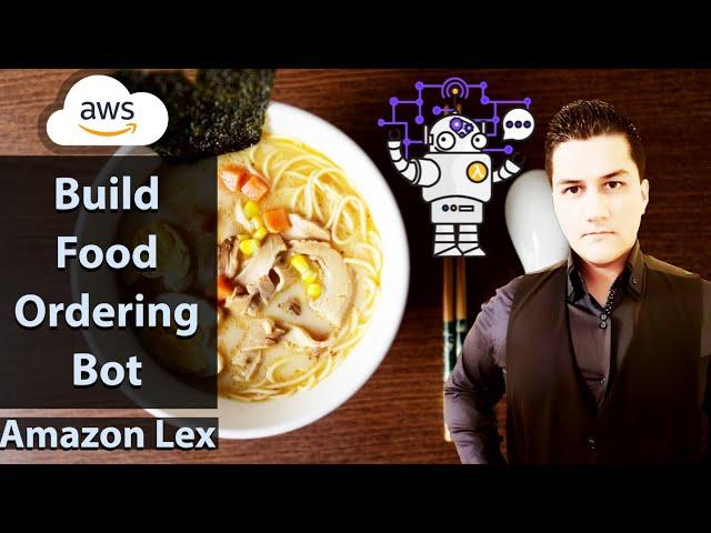 Build a Food Ordering Chatbot with Amazon Lex | AWS Machine Learning