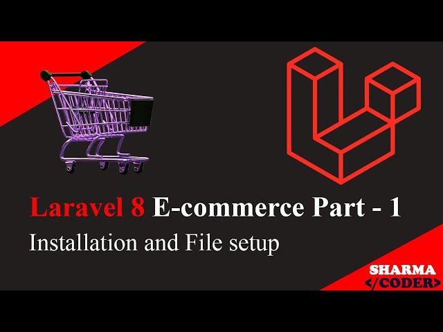 Laravel 8 E-commerce Part 1 : Installation and setting up files and database | 2021