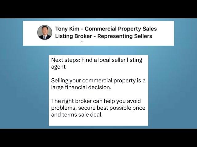 Next steps: Find a local seller listing agent. Selling your commercial property is a large decision