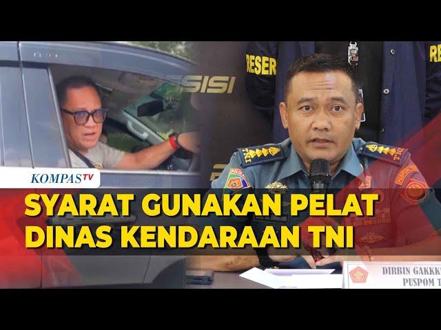 Buntut Kasus Sopir Fortuner Arogan, TNI Jelaskan Syarat Pakai Pelat Dinas