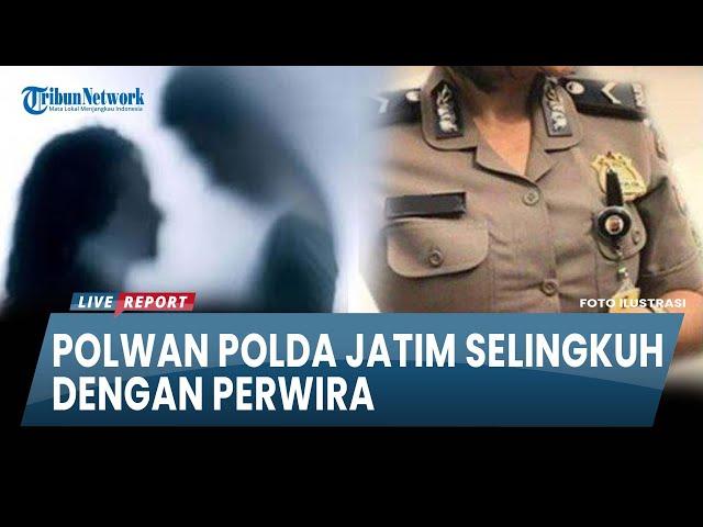 Sering Pulang Telat, Oknum Polwan Polda Jatim Diduga Selingkuh dengan Perwira