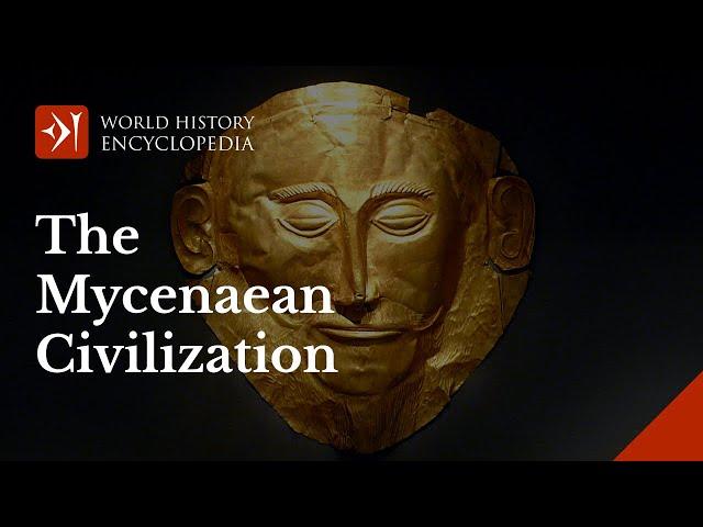 The Mycenaeans: A Civilization of Bronze Age Greece