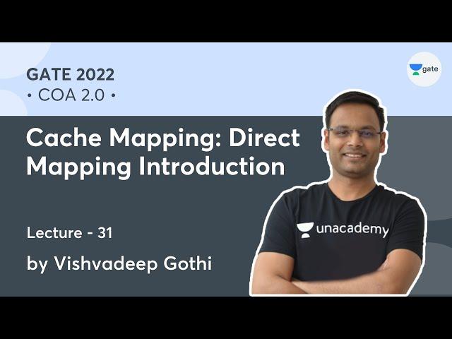 Cache Mapping: Direct Mapping Introduction | L 31 | COA 2.0 | GATE 2022 | Vishvadeep Gothi