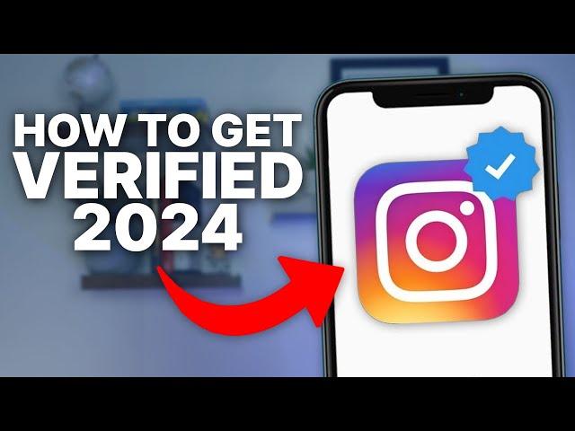 How To Get Verified on Instagram 2024 - Full Guide