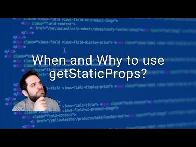 When and Why to use getStaticProps