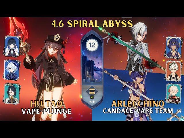 NEW Spiral Abyss 4.6 Floor 12 | C1 Hu Tao Plunge & C0 Arlecchino Candace Vape | Genshin Impact