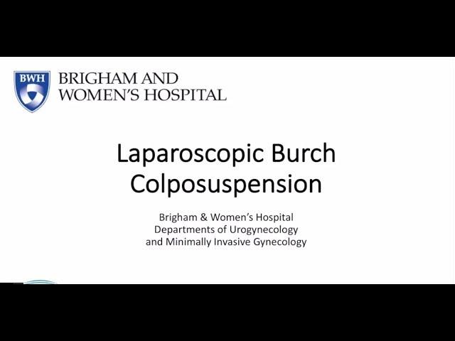 Laparoscopic Burch Colposuspension Video - Brigham and Women's Hospital