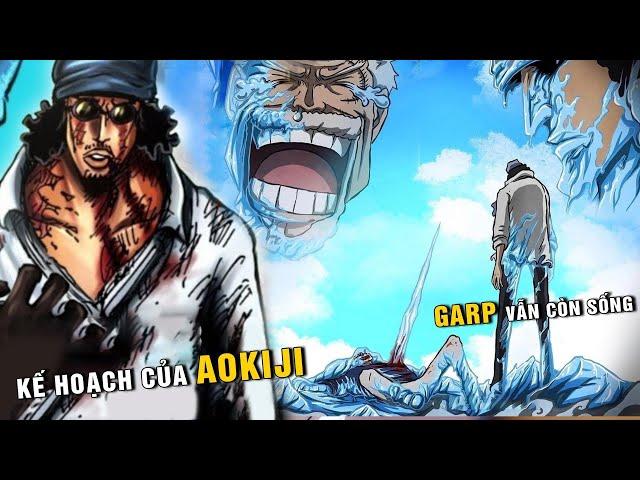 Tại sao Garp vẫn còn sống, Kế hoạch đột nhập băng Râu Đen của Aokiji [ One Piece Chap 1088+ ]