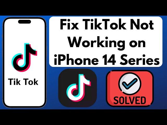 How to Fix TikTok Not Working on iPhone 14, iPhone 14 Pro, iPhone 14 Pro Max