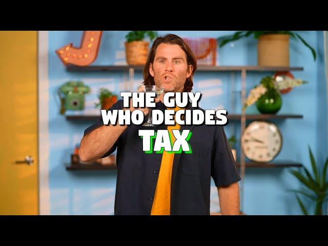 The Guy Who Decides Tax 