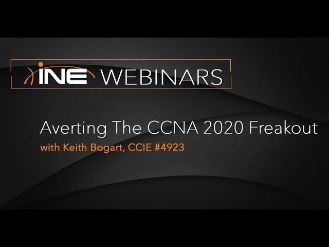 INE Live Webinar: Averting The Cisco 2020 Freakout