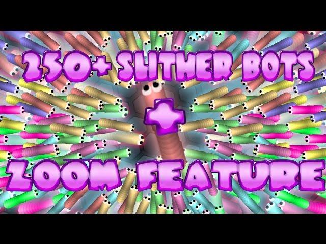 250+ SLITHER BOTS MADNESS + ZOOM OUT FEATURE