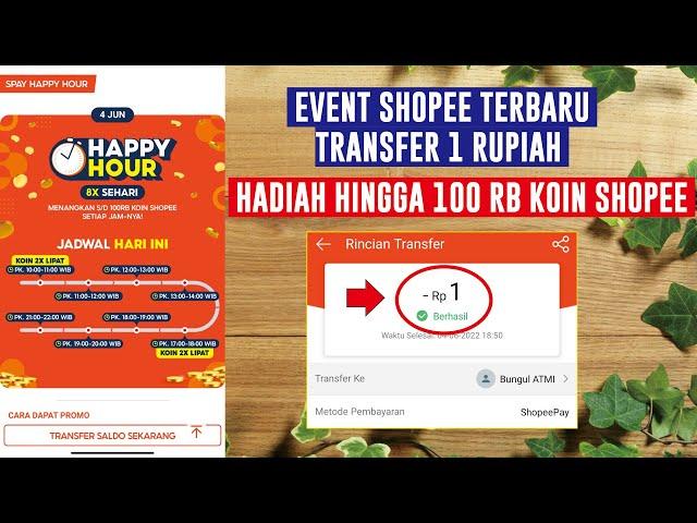 EVENT SHOPEE TERBARU  HADIAH 100 RIBU KOIN SHOPEE | PROMO TRANSFER SHOPEEPAY HAPPY HOUR