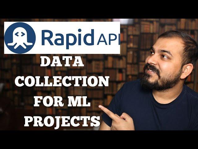 Data Collection Stratergy For Machine Learning Projects With API's- RapidAPI