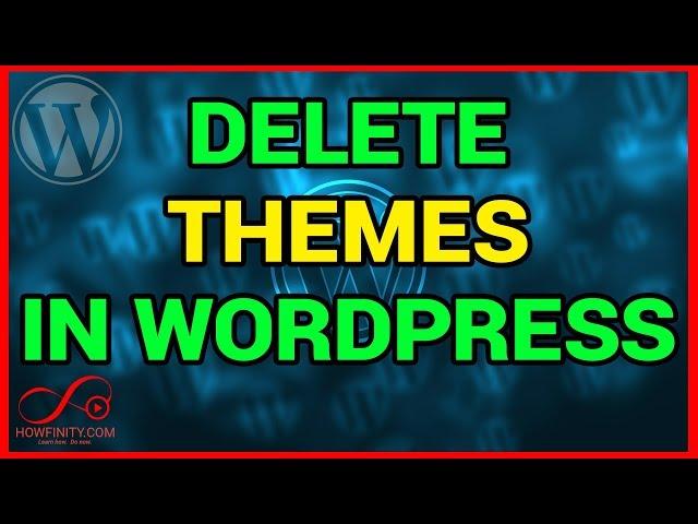 How to Delete and Uninstall a Wordpress Theme