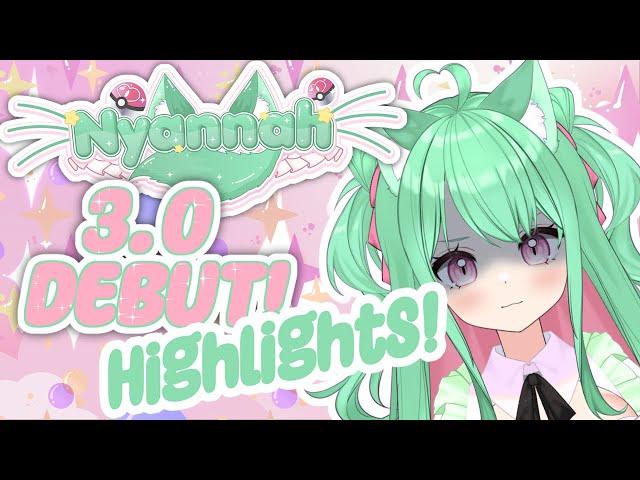 Nyannah 3.0 Re-Debut HIGHLIGHTS! 【Vtuber Debut】