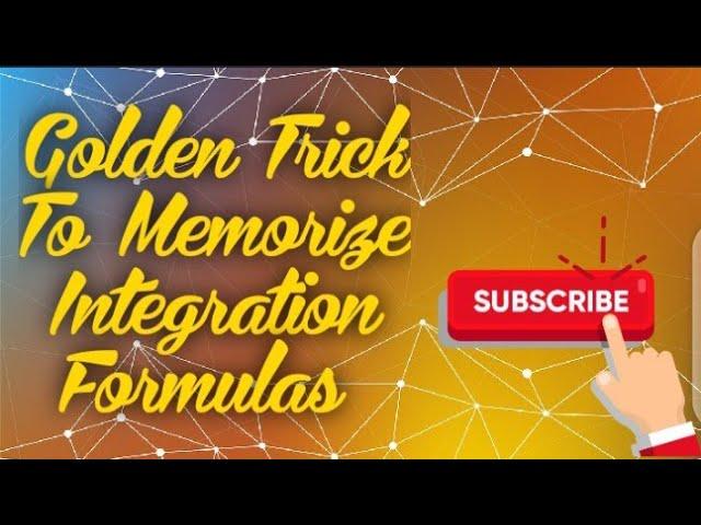 Golden Trick To Memorize Integration Formulas