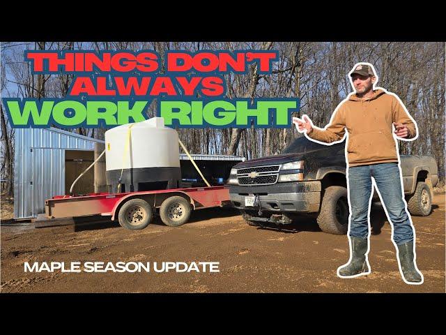 Stuff never works right/ Maple Season update 3/11/25