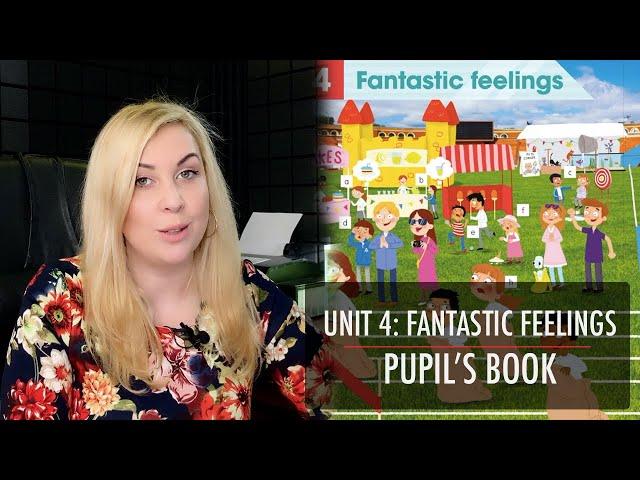 ACADEMY STARS 1. UNIT 4: FANTASTIC FEELINGS. PUPIL’S BOOK