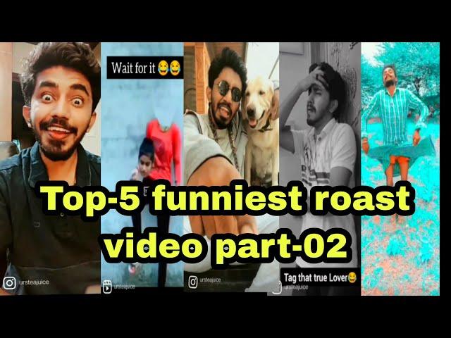 Top-5 funniest roast videos part-02|ursteajuice|