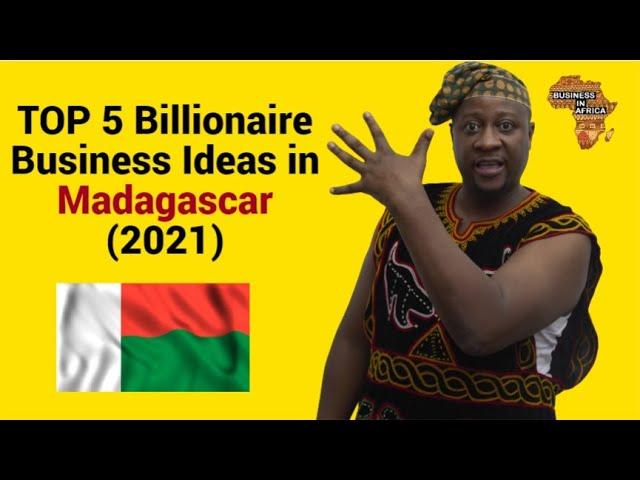 TOP 5 Billionaire Business Ideas in Madagascar (2021), best business ideas in Madagascar