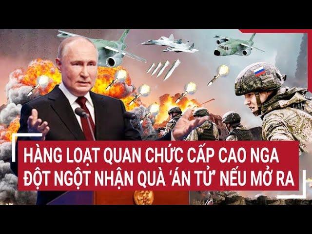 Điểm nóng thế giới: Hàng loạt quan chức cấp cao Nga đột ngột nhận quà ‘án tử’ nếu mở ra