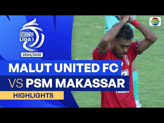 Malut United FC VS PSM Makassar - Highlights | BRI Liga 1 2024/25