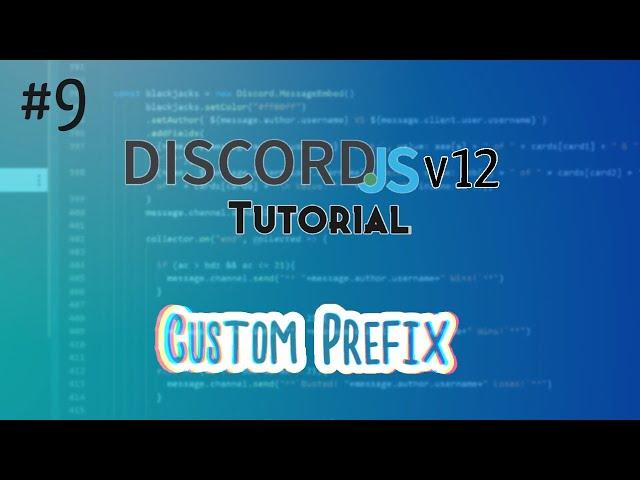 Discord.js Bot Tutorial #9 | Custom Prefix