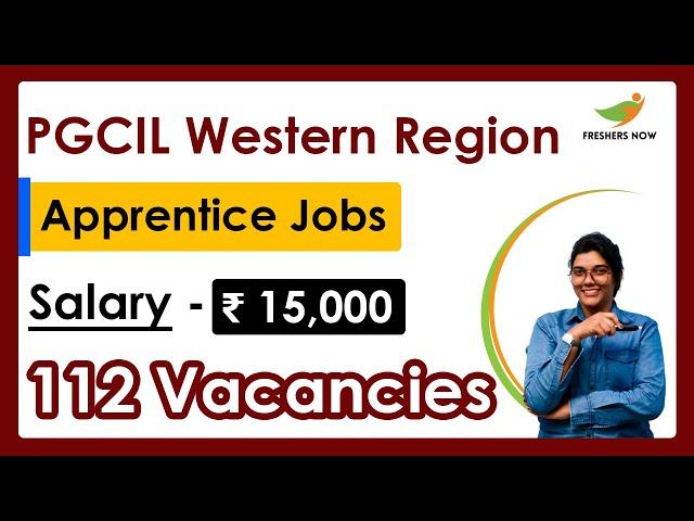 PGCIL Western Region Apprentice 2021 | Salary ₹ 15,000 | 112 Posts | Latest Central Govt Jobs 2021