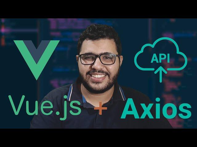 VueJS + Axios: desenvolvendo uma aplicação web completa consumindo dados de APIs