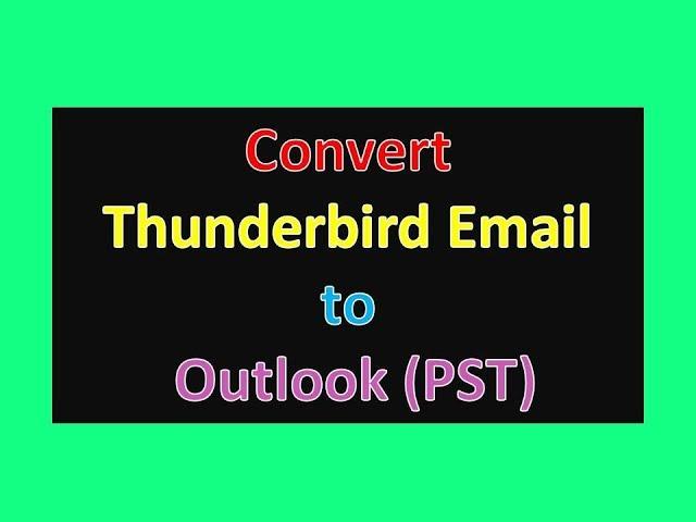 Email Thunderbird to Outlook Convert : Convert Thunderbird Email to PST