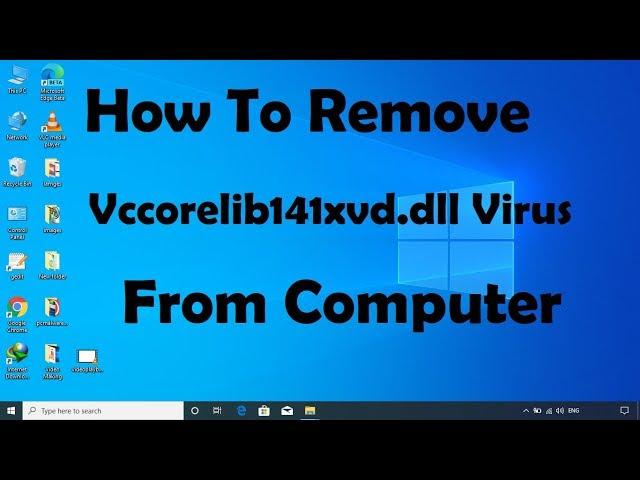 How To Remove Vccorelib141xvd.dll Virus From Computer | Top Virus Removal