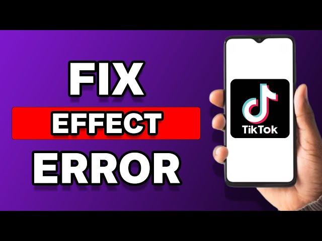 How To Fix This Effect Doesn't Work On Your Device TikTok (Solved)