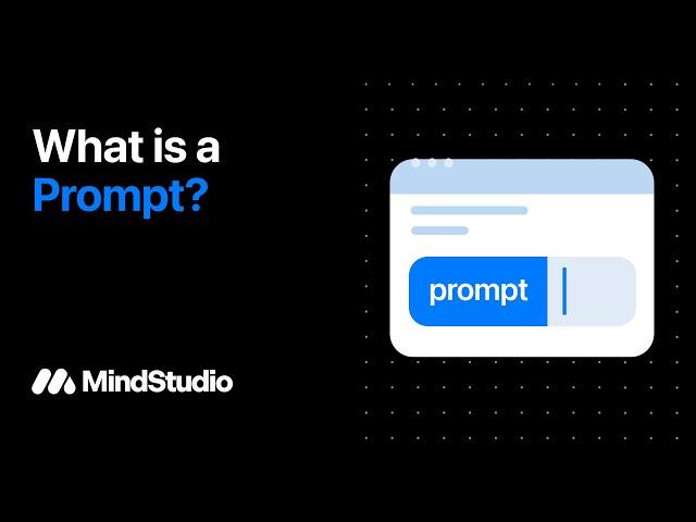 What is a Prompt?