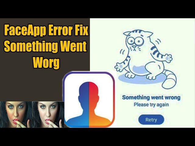 Faceapp Error | FACE APP ERROR  Something went wrong