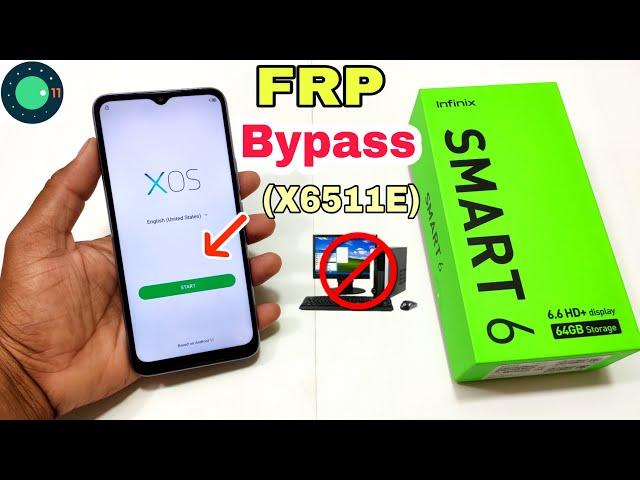 Infinix Smart 6 FRP Bypass | Infinix (X6511E) FRP/Google Account Bypass Without Pc | Android 11 |