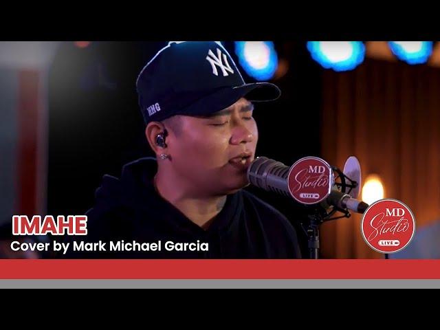 Imahe cover by Tawag ng Tanghalan Grand Champion Mark Michael Garcia | MD Studio Live