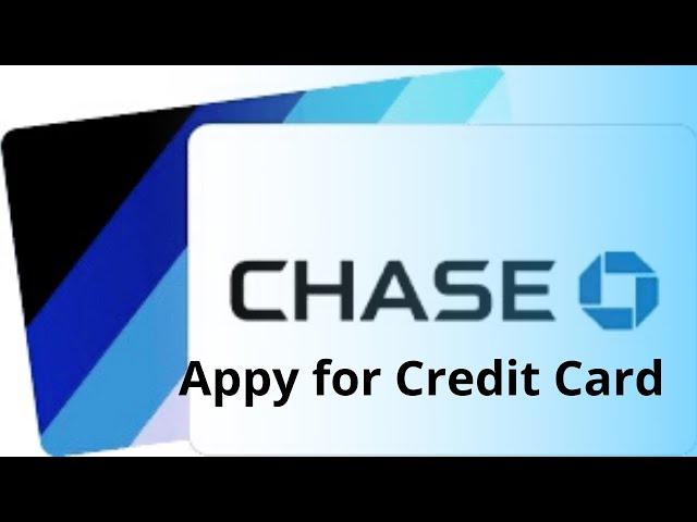 How to Apply for Chase Bank Credit Card