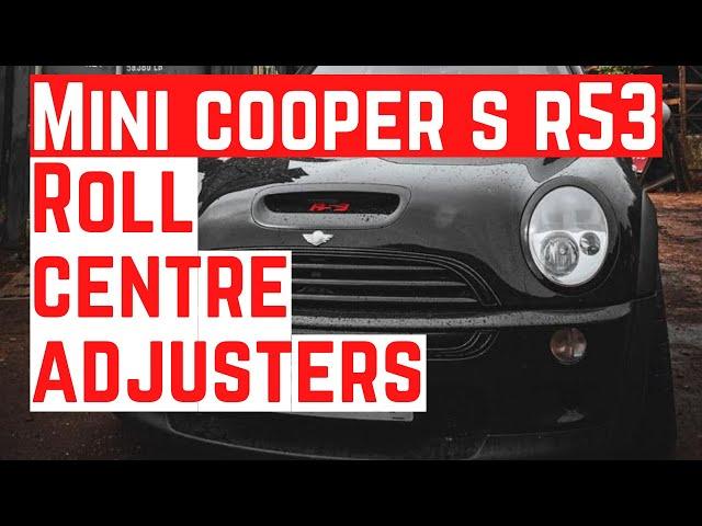 Mini Cooper S R53 | Roll Centre Adjusters | Front end maintenance