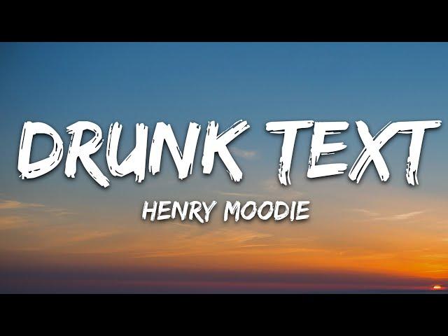 Henry Moodie - drunk text (Lyrics)