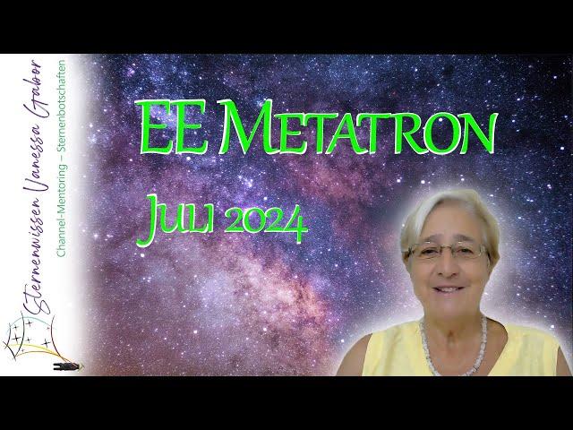 EE Metatron | Juli 2024 | Channeling