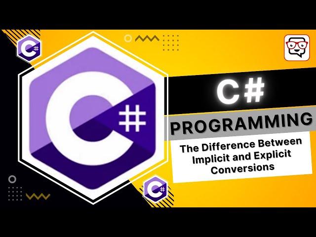  The Difference Between Implicit and Explicit Conversions • C# Programming • C# Tutorial • Learn C#