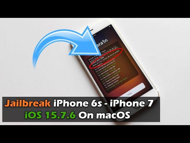 Jailbreak iPhone 6s, 6s+,7, 7+ iOS 15.7.6 On macOS