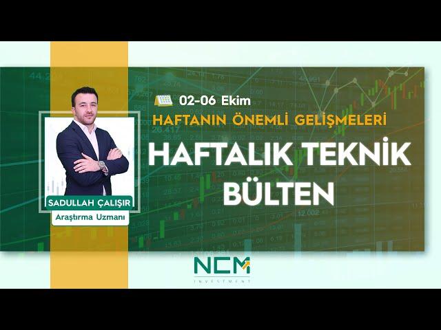 2- 6 Ekim Haftalık Teknik Bülten ve Haftanın Önemli Gelişmeleri