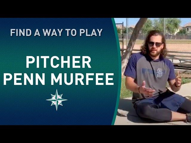 #FindAWayToPlay | Mariners Pitcher Penn Murfee