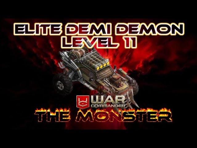 War Commander Elite Demi Demon Level 11 / The Monster .