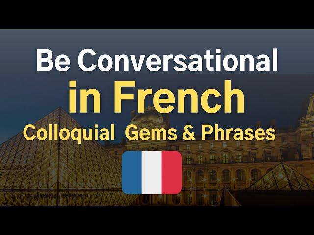 Be Conversational in French  Perfect for Everyday Conversation